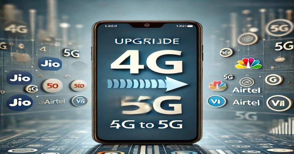 How to Convert Your 4G Network to 5G on Jio, Airtel, and Vi