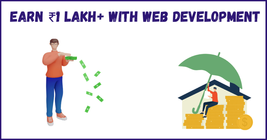 How to Earn ₹1 Lakh+ with Web Development? A Freelancer’s Guide!